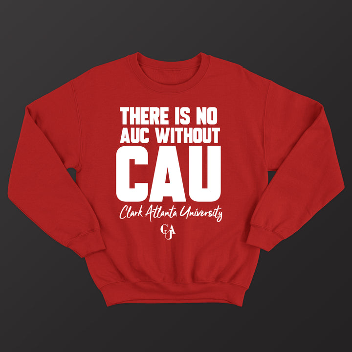 No AUC without CAU Crewneck Sweatshirt